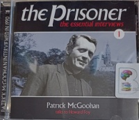 The Prisoner - The Essential Interviews 1 written by Howard Foy and Patrick McGoohan performed by Patrick McGoohan on Audio CD (Abridged)